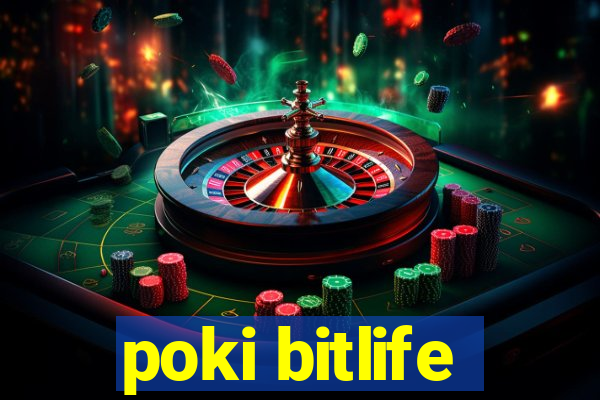 poki bitlife